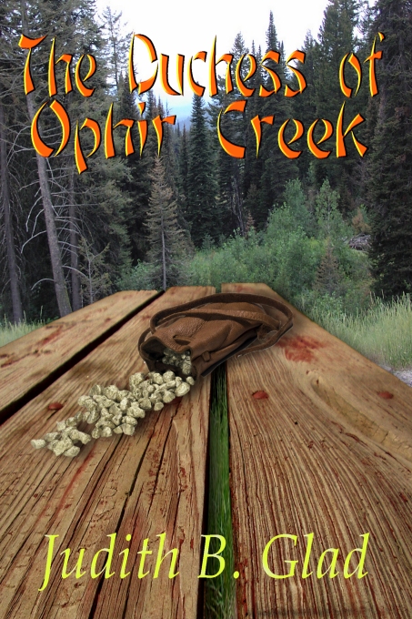 The Duchess of Ophir Creek by Judith B. Glad