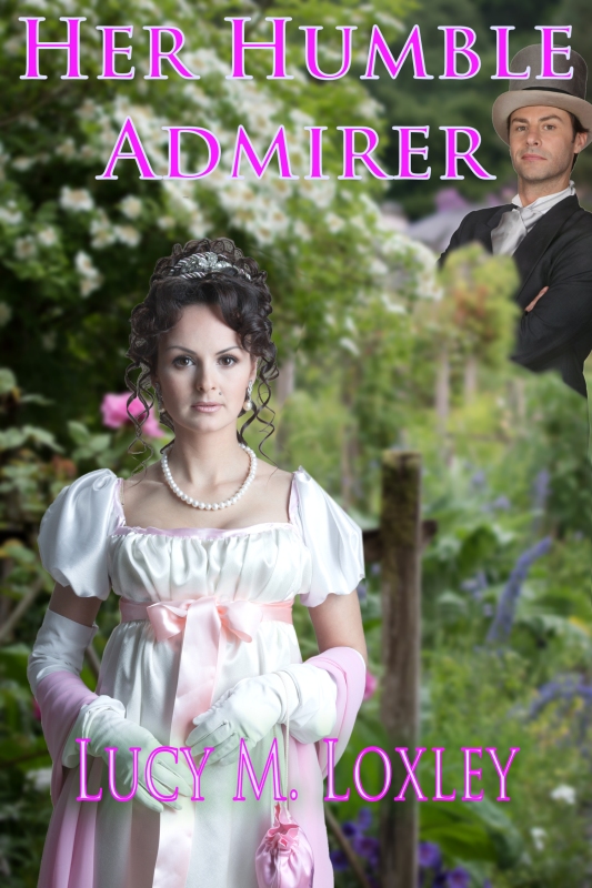 Her Humble Admirer by Lucy M. Loxley