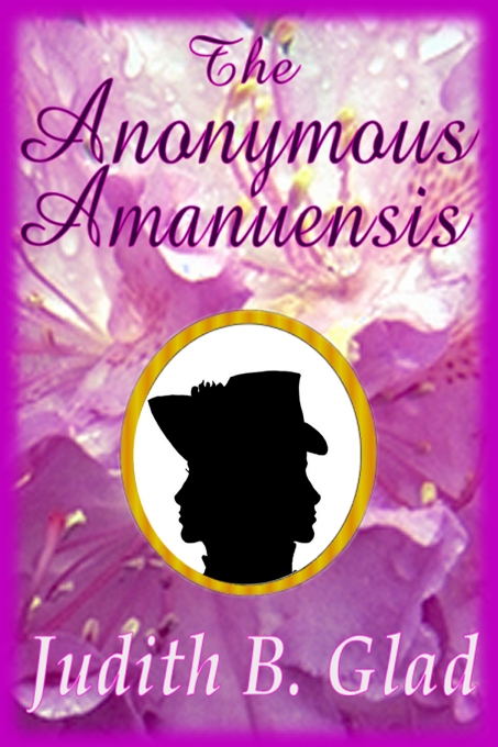 The Anonymous Amanuensis by Judith B. Glad